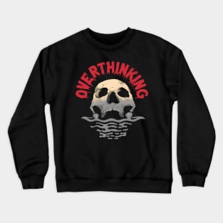 Overthinking Crewneck Sweatshirt